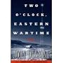 Two O'Clock, Eastern Wartime [Unabridged]