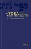 Die Tora: Die f�nf B�cher Mose in der �bersetzung von Moses Mendelssohn. Mit den Prophetenlesungen im Anhang