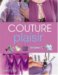 Couture plaisir : Toutes les techniques et des modèles à réaliser