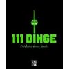 111 Dinge: Entdecke deine Stadt - K�ln