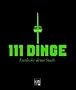 111 Dinge: Entdecke deine Stadt - K�ln