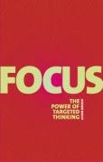 Focus: The Power of Targeted Thinking