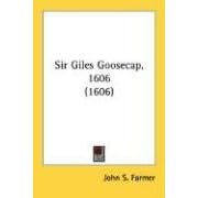 Sir Giles Goosecap, 1606 (1606)