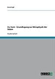 Zu: Kant - Grundlegung zur Metaphysik der Sitten
