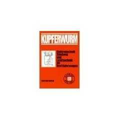 Der Kupferwurm - Elektrotechnik Z�ndung und Lichttechnik an Kraftfahrzeugen