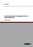 Erarbeitung eines Marketingplanes für den Automobilhandel