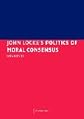 John Locke's Politics of Moral Consensus