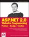 ASP.NET 2.0 Website Programming: Problem - Design - Solution (Programmer to Programmer) by Marco Bellinaso