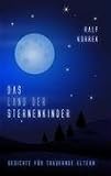 Das Land der Sternenkinder: Gedichte f&uuml;r trauernde Eltern - Ralf Korrek