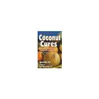 Coconut Cures Preventing and Treating Common Health Problems with Coconut by Fife, Bruce [Piccadilly Books, Ltd.,2005] (Paperback)