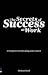 The Secrets of Success at Work: 10 Steps to Accelerating Your Career