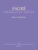 Produkt-Bild: Messe de Requiem. Klavierauszug: B&auml;renreiter-Urtext auf Basis der Faur&egrave;-Gesamtausgabe; Orchesterfassung von 1900; zweispachiges Vorwort (dt./engl.); ... Quellen, Klavierauszug f&uuml;r beide Fassungen