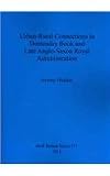 Urban-rural connections in Domesday Book and late Anglo-Saxon royal administration