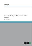 Grin Verlag Secure Socket Layer (SSL) - Sicherheit im Internet