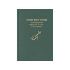 Country Music Sources: A Biblio-Discography of Commercially Recorded Traditional Music (Distributed for the Southern Folklife Collection, Academic A)