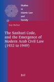 The Sanhuri Code, and the Emergence of Modern Arab Civil Law (1932 to 1949) (Studies in Islamic Law and Society)