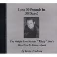 Lose 30 Pounds in 30 Days!: Weight Loss Secrets They Don't Want You to Know About