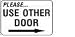 PLEASE USE OTHER DOOR (with Right arrow) 7x10 Heavy Duty Plastic Sign