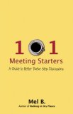 101 Meeting Starters: A Guide to Better Twelve Step Discussions