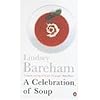 A Celebration of Soup: With Classic Recipes from Around the World (Cookery Library)
