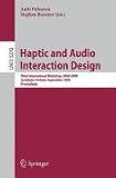 Haptic and Audio Interaction Design: Third International Workshop, HAID 2008, Jyvaskyla, Finland, September 15-16 2008, Proceedings