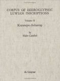 Corpus of Hieroglyphic Luwian Inscriptions, Vol. 2: Karatepe-Aslantas (Undersuchungen Zur Indogermanischen Sprachund Kulturwissenschaft , Vol 6)