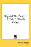 Beyond The Desert: A Tale of Death Valley