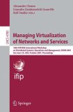Managing Virtualization of Networks and Services: 18th IFIP/IEEE International Workshop on Distributed Systems: Operations and Management, DSOM 2007, San ... (Lecture Notes in Computer Science)