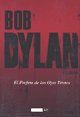 BOB DYLAN, EL PROFETA DE LOS OJOS TRISTES (LETRAS)