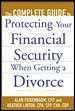 Complete Guide to Protecting Your Financial Security When Getting a Divorce