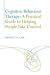 Cognitive Behaviour Therapy: A Practical Guide to Helping People to Take Control