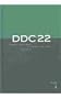 DDC 22 Dewey Decimal Classification and Relative Index (Dewey Decimal Classification & Relative Index)
