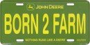 John Deere Born To Farm License Plate