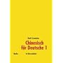 Chinesisch f�r Deutsche 1: Hochchinesisch f�r Anf�nger in Kurzzeichen