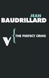 The Perfect Crime (Radical Thinkers Series 3) (Radical Thinkers),
Jean Baudrillard