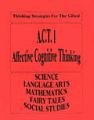 A.C.T. 1 Affective Cognitive Thinking - Thinking Strategies for the Gifted