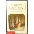 Books : THE GREAT GOOD THING [SCHOLASTIC] BY RODERICK TOWNLEY
