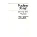 Machine Design: Theory and Practice