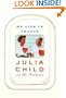 My Life in France (Illustrated Edition)[Rough-Cut Edge] by Julia Child