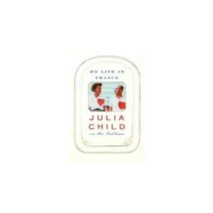 My Life in France (Illustrated Edition)[Rough-Cut Edge] by Julia Child by Julia (Author); Child