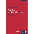 Aspekte erz�hlender Prosa: Eine Einf�hrung in Erz�hltechnik und Romantheorie (Uni-Taschenb�cher S)