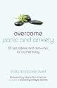Overcome Panic and Anxiety: 121 Tips, Advice and Resources for Calmer Living
