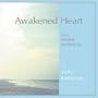 Awakened Heart: Two Guided Meditations