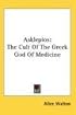 Asklepios: The Cult Of The Greek God Of Medicine