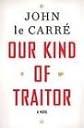 [2010 Hardcover] Our Kind of Traitor: John le Carre (Author)Our Kind of Traitor: A Novel [2010 Hardcover] (2010 Hardcover) John le Carre (Author) Our Kind of Traitor: