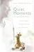 Books : Quiet Moments for Grandmothers: Scriptures, Meditations, & Prayers