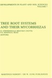 Tree Root Systems and Their Mycorrhizas (Developments in Plant and Soil Sciences)