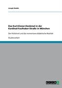 Grin Verlag Das Kurt-Eisner-Denkmal in der Kardinal-Faulhaber-Stra&szlig;e in M&uuml;nchen: Der Politstreit und die momentane didaktische Realit&auml;t