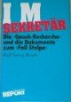 IM Sekret&auml;r - Die Gauck- Recherche und die Dokumente zum Fall Stolpe. - Ralf G. Reuth