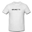 BRUNETTE - Heather Grey or White T-shirt